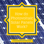 How Do Photovoltaic Solar Panels Work?